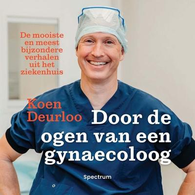 Door de ogen van een gynaecoloog - Koen Deurloo, Audio, 9789000397112