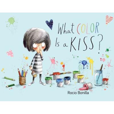 What Color Is a Kiss?, Gebundene Ausgabe von Rocio Bonilla, Charlesbridge Publishing, 978-1-58089-739-6