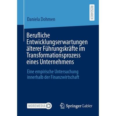 Berufliche Entwicklungserwartungen älterer Führungskräfte im Transformationsprozess eines Unternehmens, Taschenbuch von Daniela Dohmen, Springer