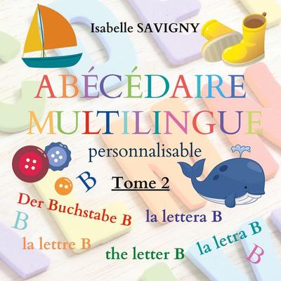 Abécédaire multilingue personnalisable, Taschenbuch von Isabelle Savigny, BoD – Books on Demand – Frankreich, 978-2-322-11398-9