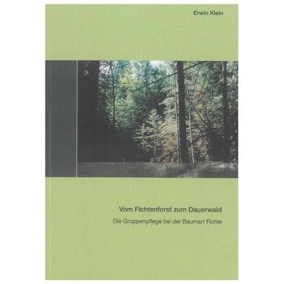 Vom Fichtenforst zum Dauerwald, Taschenbuch von Erwin Klein, Shaker, 978-3-8322-9415-1