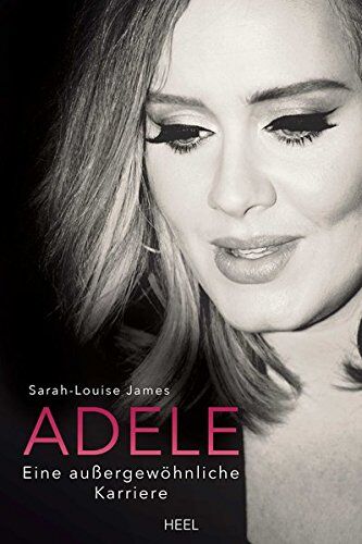 Sarah-Louise James - Adele: Eine außergewöhnliche Karriere - Preis vom 11.10.2026 03:10:56 h