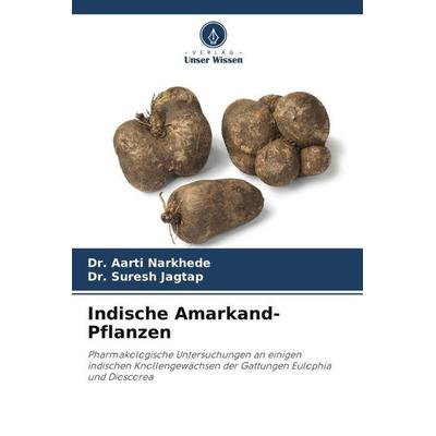 Indische Amarkand-Pflanzen, Taschenbuch von Aarti Narkhede,Suresh Jagtap, Verlag Unser Wissen, 978-620-5-68575-4