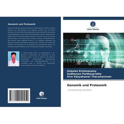 Genomik und Proteomik, Taschenbuch von Gobalan Krishnasamy,Sudharsan Parthasarathy,Siva Vijayakumar Tharumasivam, Verlag Unser Wissen,