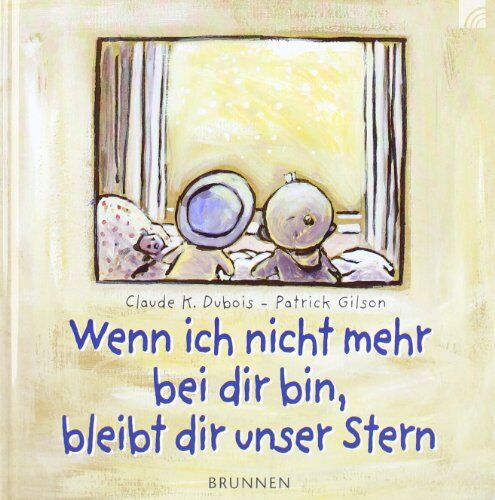 Patrick Gilson - Wenn ich nicht mehr bei dir bin, bleibt dir unser Stern - Preis vom 01.10.2026 17:08:56 h