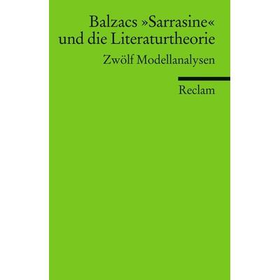 Balzacs »Sarrasine« und die Literaturtheorie, Taschenbuch von , Reclam, Philipp, 978-3-15-017681-8