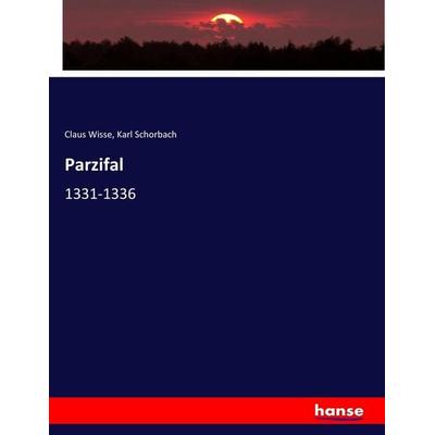 Parzifal, Taschenbuch von Claus Wisse,Karl Schorbach, Hansebooks, 978-3-7446-3773-2