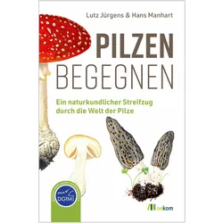 Pilzen begegnen, Ratgeber von Hans Manhart, Lutz Jürgens