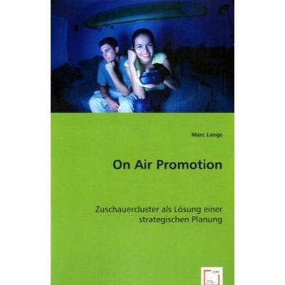 Lange, M: On Air Promotion, Taschenbuch von Marc Lange, VDM, 978-3-8364-5676-0