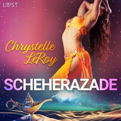 Scheherazade - erotisk komedi - Chrystelle Leroy, Audio, 9788726332285