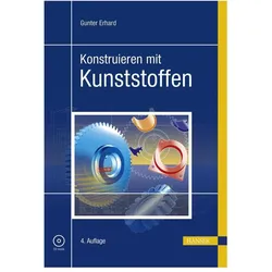Konstruieren mit Kunststoffen, Fachbücher von Gunter Erhard