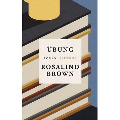 Übung, Gebundene Ausgabe von Rosalind Brown, Blessing