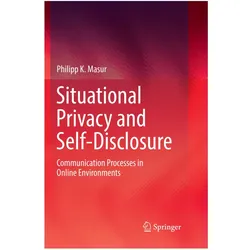 Situational Privacy and Self-Disclosure, Fachbücher von Philipp K. Masur