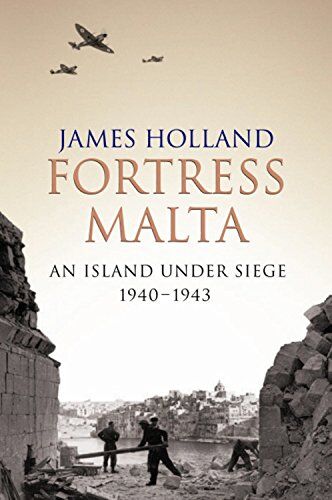 James Holland - Fortress Malta: An Island Under Siege, 1940-1943 (Cassell Military Paperbacks) - Preis vom 13.10.2026 19:28:25 h