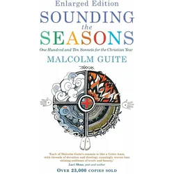 Sounding the Seasons enlarged edition: One Hundred and Ten Sonnets for the Christian Year, Belletristik von Malcolm Guite