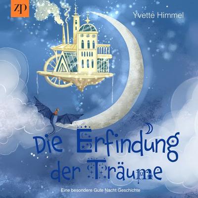 Die Erfindung der Träume - Yvette Himmel, Audio, 4061707625268