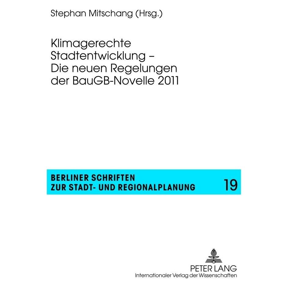 Peter Lang Klimagerechte Stadtentwicklung - Die neuen Regelungen der BauGB-Novelle 2011 (Deutsch, Softcover, Stephan Mitschang) (56025227)