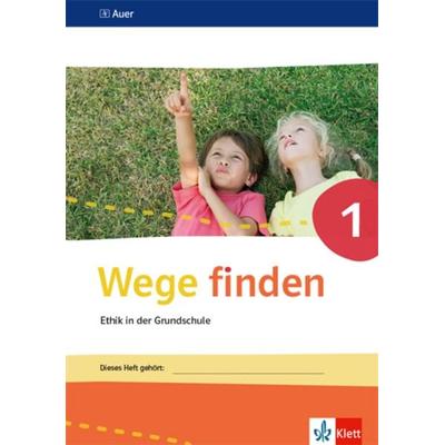 Wege finden. Arbeitsheft Klasse 1. Ausgabe Sachsen, Sachsen-Anhalt und Thüringen ab 2017, Geheftet von , Klett Schulbuchverlag, 978-3-12-007500-4