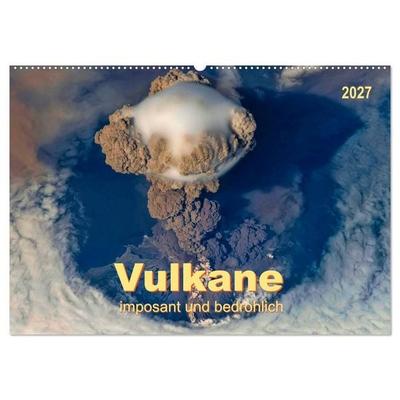 Vulkane - imposant und bedrohlich (Wandkalender 2027 DIN A2 quer), CALVENDO Monatskalender