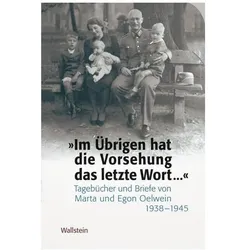 »Im Übrigen hat die Vorsehung das letzte Wort ... «, Biografien von Egon Oelwein