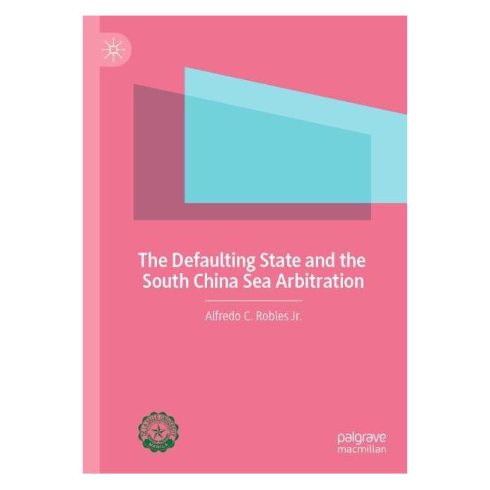 Springer The Defaulting State and the South China Sea Arbitration (Englisch, Hardcover, Alfredo C. Robles Jr.) (63696425)