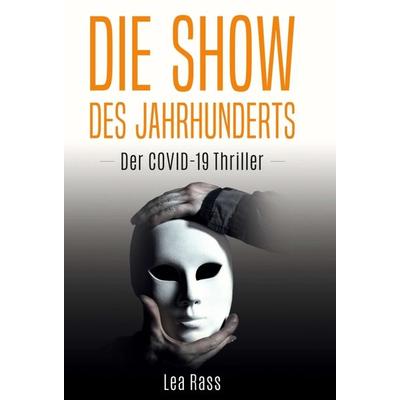 Die Show des Jahrhunderts, Gebundene Ausgabe von Lea Rass, Tredition, 978-3-347-12397-7