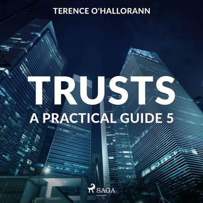 Trusts – A Practical Guide 5 - Terence O'Hallorann; Audio, 9788711674963
