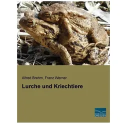 Lurche und Kriechtiere, Fachbücher von Franz Werner, Alfred Brehm