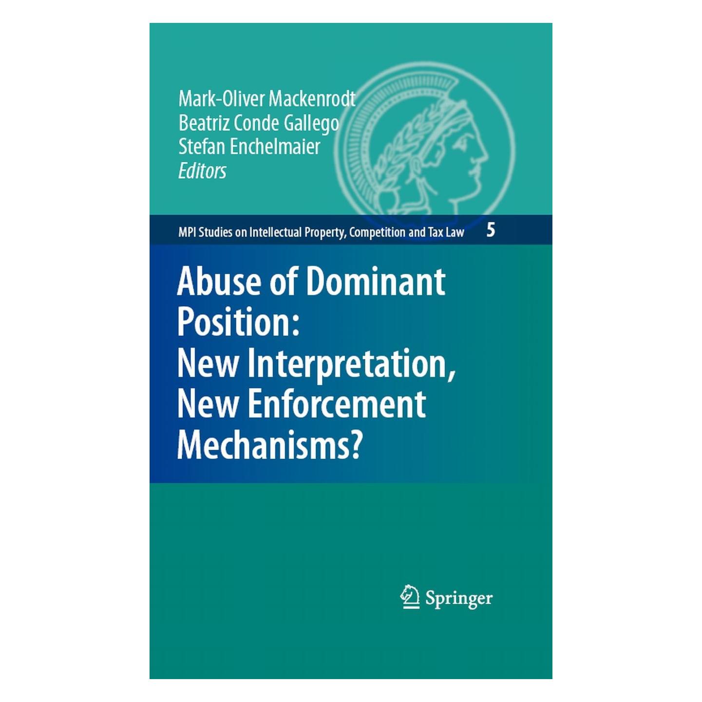 Springer Abuse of Dominant Position: New Interpretation, New Enforcement Mechanisms? (Englisch, Hardcover, Beatriz Conde Gallego, Mark-Oliver Mackenrodt, Stefan Enchelmaier) (9783540699583)