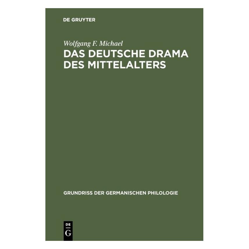 De Gruyter Das deutsche Drama des Mittelalters (Deutsch, Hardcover, Wolfgang F. Michael) (35119777)