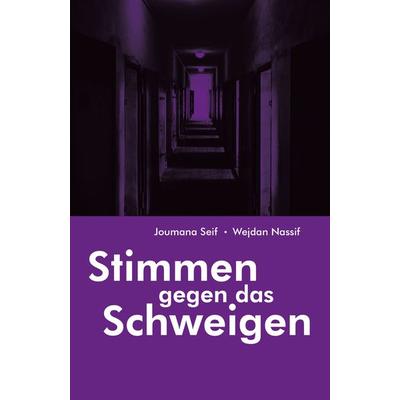 Stimmen gegen das Schweigen, Gebundene Ausgabe von Joumana Seif,Wejdan Nassif, Hirnkost, 978-3-948675-62-2