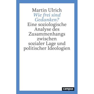 Wie frei sind Gedanken?, Taschenbuch von Martin Ulrich, Campus, 978-3-593-52059-9
