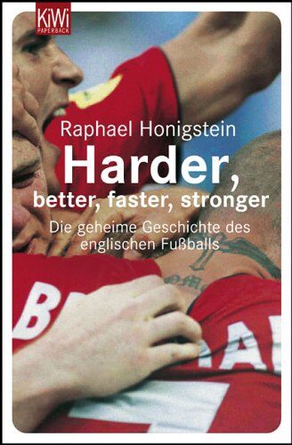 Raphael Honigstein - Harder, better, faster, stronger: Die geheime Geschichte des englischen Fußballs - Preis vom 11.10.2026 15:43:13 h