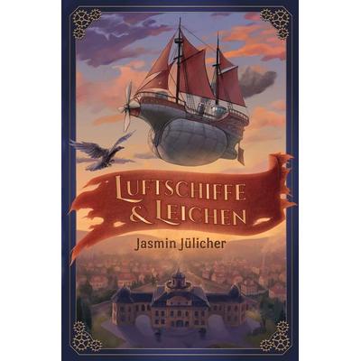 Luftschiffe & Leichen, Taschenbuch von Jasmin Jülicher, Tolino media, 978-3-695-64444-5