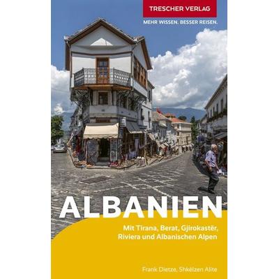 TRESCHER Reiseführer Albanien, Taschenbuch von Frank Dietze,Shkëlzen Alite, Trescher, 978-3-89794-694-1