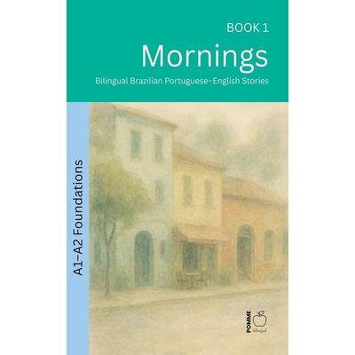 Mornings, Taschenbuch von Pomme Bilingual, Pomme Bilingual