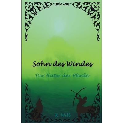 Sohn des Windes, Taschenbuch von K. Will, Epubli, 978-3-7427-0065-0