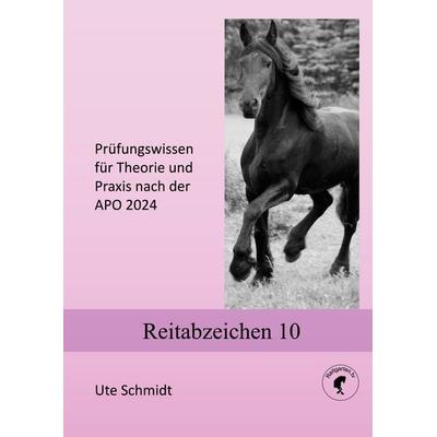 Reitabzeichen 10, Taschenbuch von Ute Schmidt, BoD – Books on Demand, 978-3-7347-6110-2