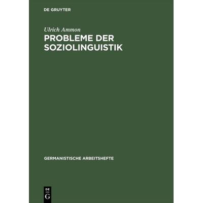 Probleme der Soziolinguistik, Gebundene Ausgabe von Ulrich Ammon, De Gruyter, 978-3-484-25017-8