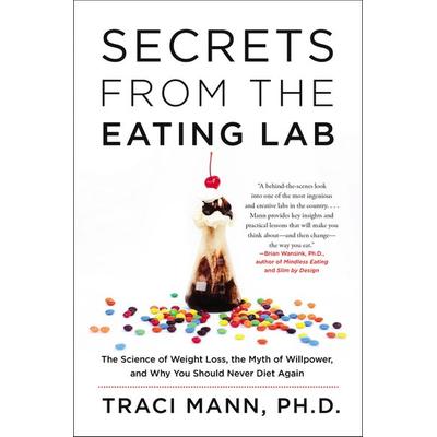 Secrets from the Eating Lab, Taschenbuch von Traci Mann, Harper Collins (US), 978-0-06-232925-7