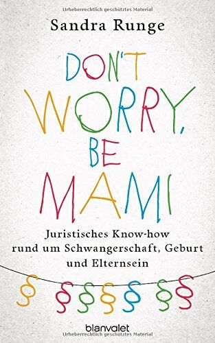 Sandra Runge - Don't worry, be Mami: Juristisches Know-how rund um Elternsein - Preis vom 18.10.2026 19:22:15 h