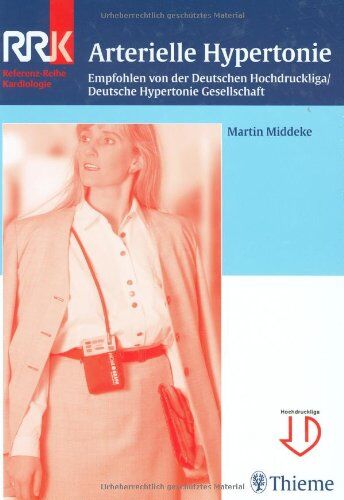 Martin Middeke - Arterielle Hypertonie: Empfohlen von der Deutschen Hochdruckliga/Deutsche Hypertonie Gesellschaft - Preis vom 09.10.2026 07:28:09 h