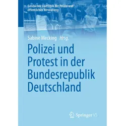 Polizei und Protest in der Bundesrepublik Deutschland, Fachbücher von Sabine Mecking