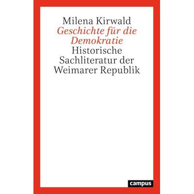 Geschichte für die Demokratie, Taschenbuch von Milena Kirwald, Campus, 978-3-593-52290-6