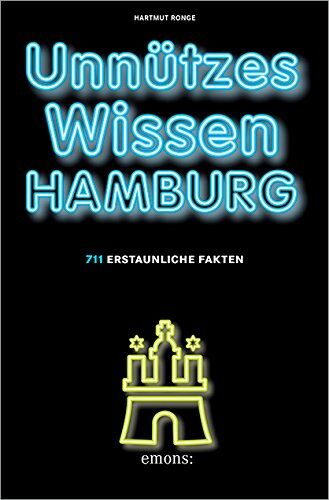Hartmut Ronge - Unnützes Wissen Hamburg: 711 erstaunliche Fakten - Preis vom 19.10.2026 19:33:35 h