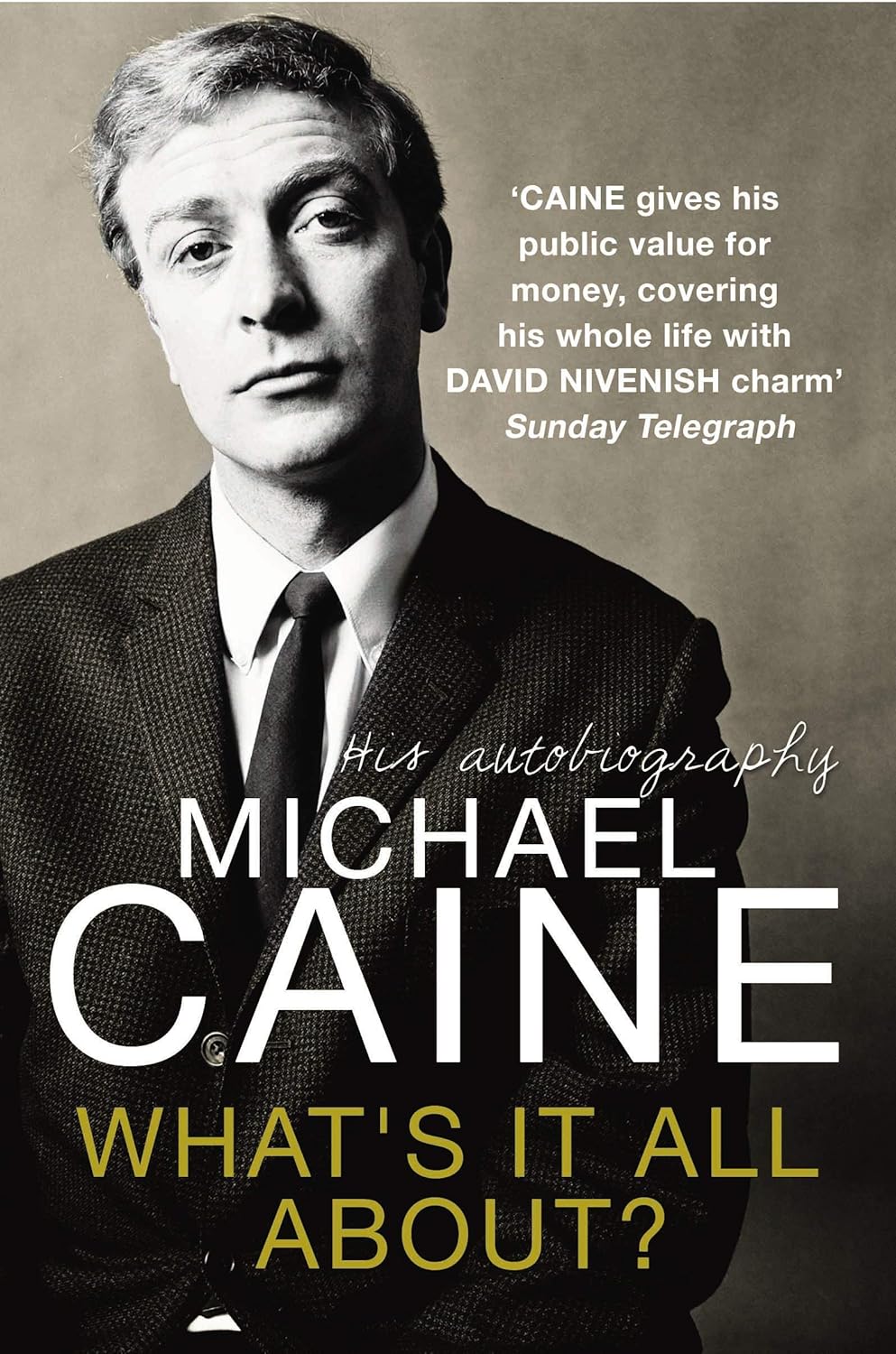 Various Publishers Michael Caine 2 Book Collection Set - What's It All About? & Blowing the Bloody Doors Off - Paperback Memoirs - Adult Non Fiction Gift Set