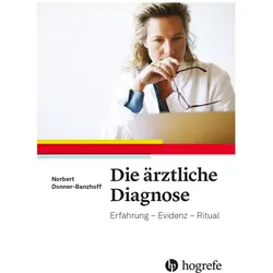 Die ärztliche Diagnose, Fachbücher von Norbert Donner-Banzhoff