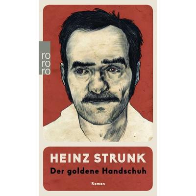 Der goldene Handschuh, Taschenbuch von Heinz Strunk, Rowohlt Taschenbuch
