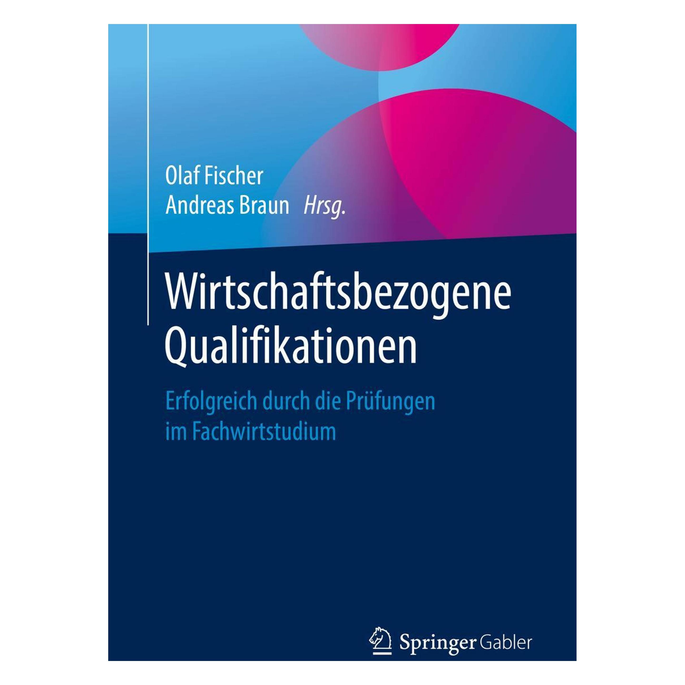 Springer Wirtschaftsbezogene Qualifikationen (Deutsch, Softcover, Andreas Braun, Olaf Fischer) (54551678)