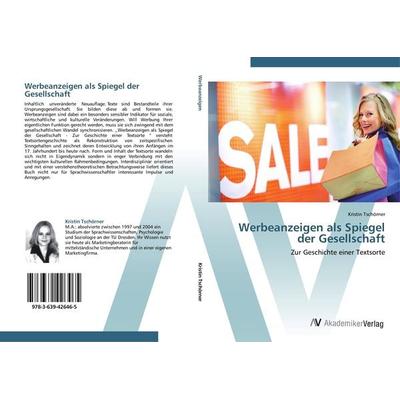 Werbeanzeigen als Spiegel der Gesellschaft, Taschenbuch von Kristin Tschörner, AV Akademikerverlag, 978-3-639-42646-5
